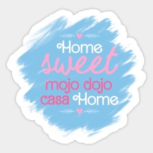 Home Sweet Mojo Dojo Casa House, Barbie Movie Sticker